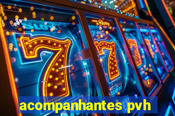 acompanhantes pvh